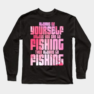 Womens Always Go Fishing Mother's Day Long Sleeve T-Shirt
